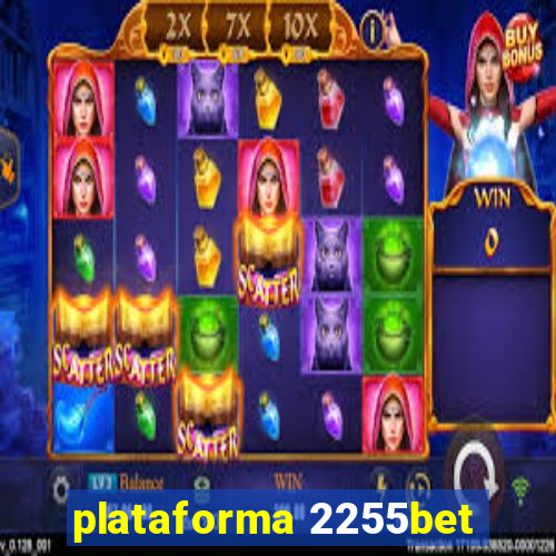 plataforma 2255bet